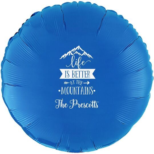 Life is Better at the Mountains Mylar Balloons